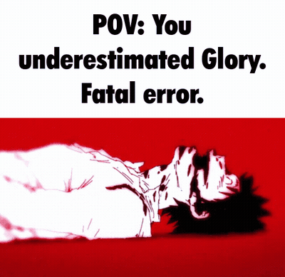 A Picture Of A Person Laying On The Ground With The Caption " Pov : You Underestimated Glory . Fatal Error . " GIF