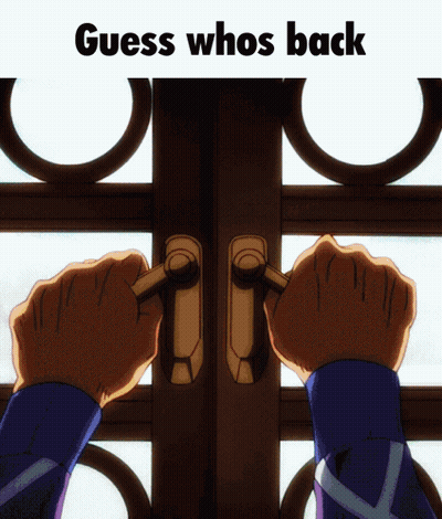 A Picture Of A Person Opening A Door With The Words Guess Whos Back GIF