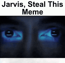 A Picture Of A Person 'S Eyes With The Words Jarvis Steal This Meme Below Them GIF