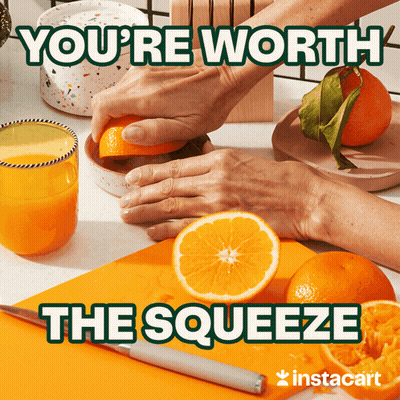 A Picture Of A Person Squeezing An Orange With The Caption " You 'Re Worth The Squeeze " Above It GIF