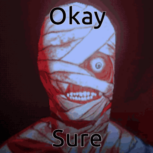 A Picture Of A Person With Bandages On Their Face And The Words Okay Sure On The Bottom GIF
