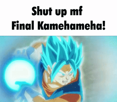A Picture Of A Person With Blue Hair And A Caption That Says `` Shut Up Mf Final Kamehameha ! '' GIF