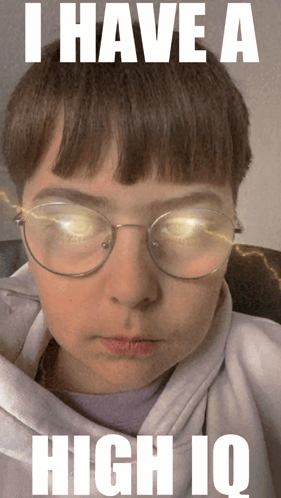 A Picture Of A Person With Glasses And The Words I Have A High Iq GIF