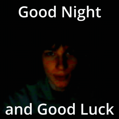 A Picture Of A Person With The Words Good Night And Good Luck Above It GIF