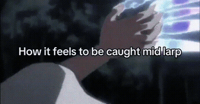 A Picture Of A Person With The Words " How It Feels To Be Caught Mid Larp " GIF