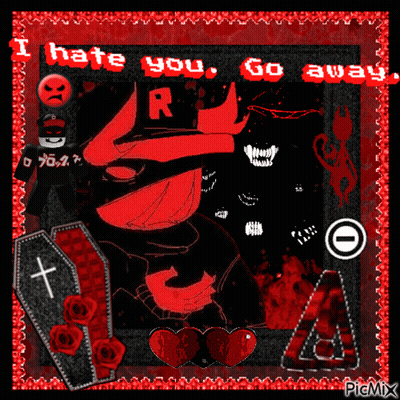 A Picture Of A Person With The Words " I Hate You Go Away " On It GIF