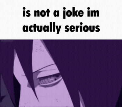 A Picture Of A Person With The Words Is Not A Joke Im Actually Serious On It GIF