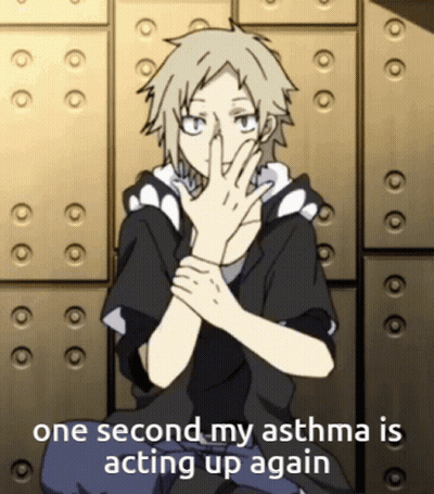 A Picture Of A Person With The Words One Second My Asthma Is Acting Up Again At The Bottom GIF