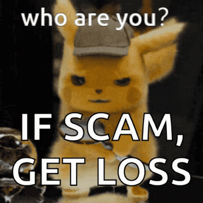 A Picture Of A Pikachu With The Words Who Are You If Scam Get Loss On It GIF