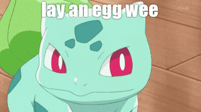 A Picture Of A Pokemon With The Words " Lay An Egg Wee " On It GIF