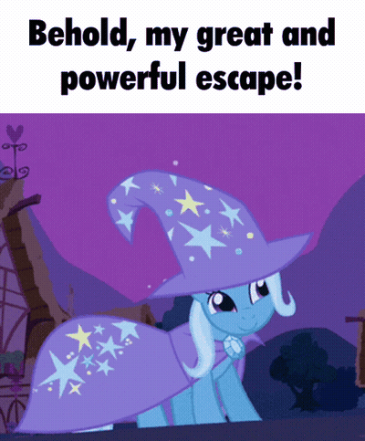 A Picture Of A Pony Wearing A Wizard Hat That Says " Behold My Great And Powerful Escape ! " GIF
