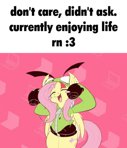 A Picture Of A Pony Wearing Headphones With The Words " Don 'T Care Didn 'T Ask Currently Enjoying Life GIF