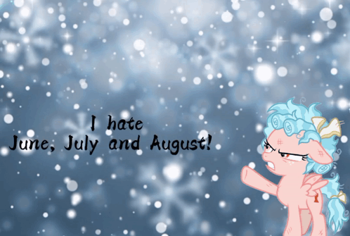 A Picture Of A Pony With The Words " I Hate June July And August " On The Bottom GIF