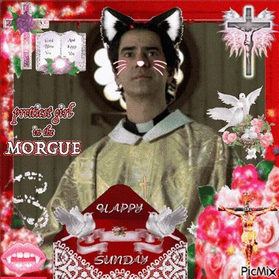 A Picture Of A Priest With A Cat Face And The Words " Prettiest Girl In The Morgue " On It GIF