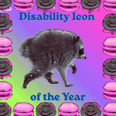 A Picture Of A Raccoon With The Words Disability Icon Of The Year On It GIF