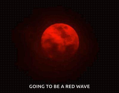 A Picture Of A Red Moon With The Words " Going To Be A Red Wave " Below It GIF