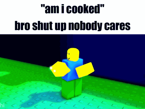 A Picture Of A Roblox Character Saying " Am I Cooked " GIF