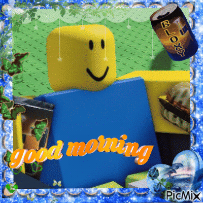 A Picture Of A Roblox Character With The Words Good Morning Written On It GIF