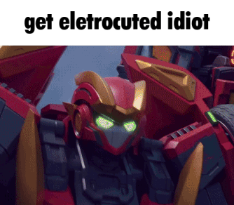 A Picture Of A Robot With The Words Get Eletrocuted Idiot Above It GIF