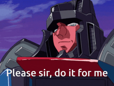 A Picture Of A Robot With The Words Please Sir Do It For Me GIF