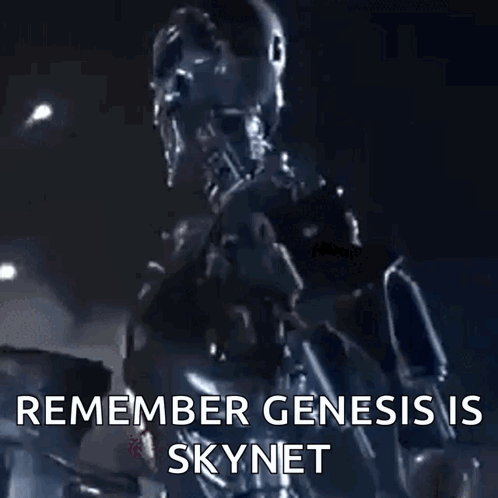 A Picture Of A Robot With The Words Remember Genesis Is Skynet Below It GIF
