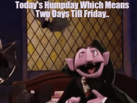 A Picture Of A Sesame Street Character With The Caption Today 'S Humpday Which Means Two Days Till Friday GIF