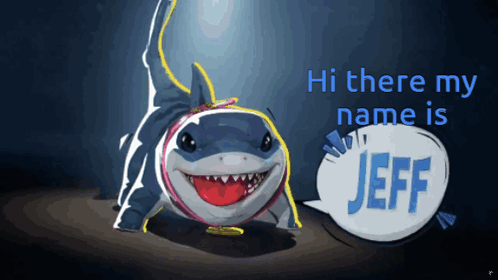 A Picture Of A Shark With A Speech Bubble That Says Hi There My Name Is Jeff GIF