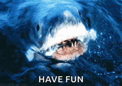 A Picture Of A Shark With The Words " Have Fun " Below It GIF
