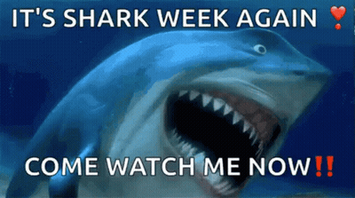 A Picture Of A Shark With The Words " It 'S Shark Week Again Come Watch Me Now " Below It GIF