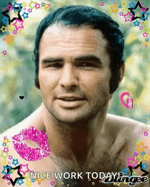 A Picture Of A Shirtless Man With A Pink Kiss On His Chest And The Words Nice Work Today . GIF