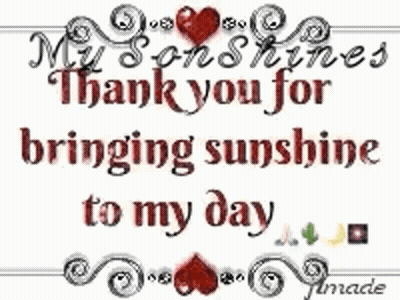A Picture Of A Sign That Says `` My Son Shines Thank You For Bringing Sunshine To My Day '' GIF