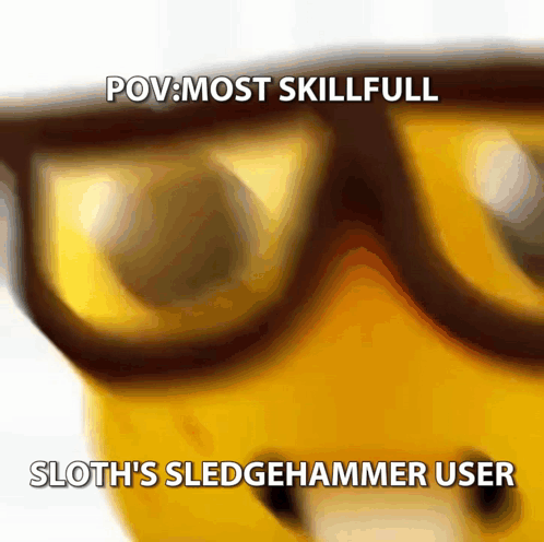 A Picture Of A Sloth Wearing Glasses With The Caption " Sloth 'S Sledgehammer User " GIF