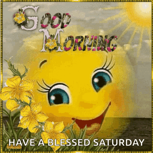A Picture Of A Smiley Face That Says Good Morning And Have A Blessed Saturday GIF