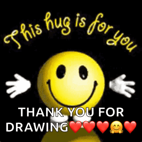 A Picture Of A Smiley Face That Says This Hug Is For You Thank You For Drawing GIF