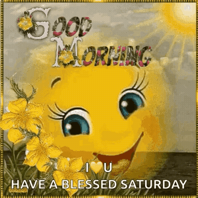 A Picture Of A Smiley Face With Flowers And The Words Good Morning I Love You Have A Blessed Saturday . GIF