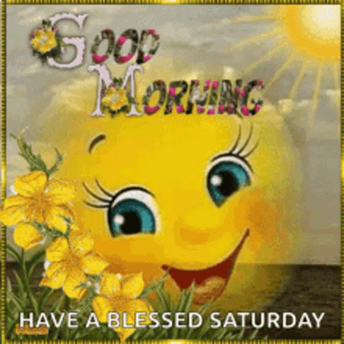 A Picture Of A Smiley Face With The Words Good Morning Have A Blessed Saturday GIF