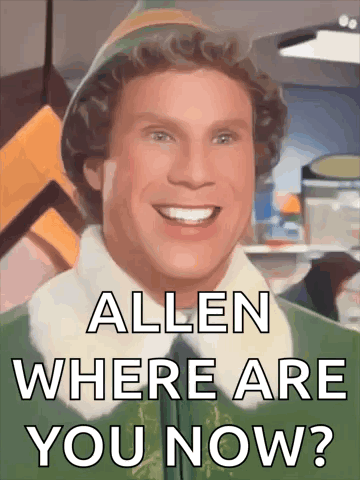 A Picture Of A Smiling Elf With The Words " Allen Where Are You Now " GIF