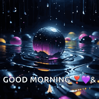 A Picture Of A Sphere In The Water With The Words Good Morning GIF