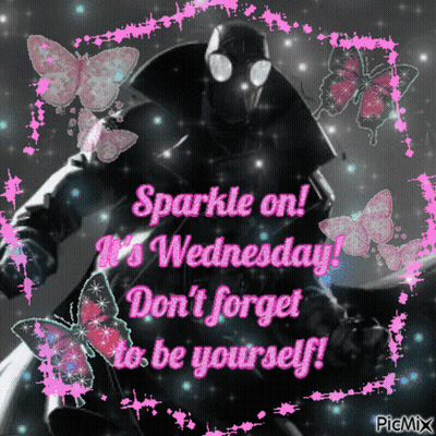 A Picture Of A Spider-Man With The Words Sparkle On Wednesday Don 'T Forget To Be Yourself GIF