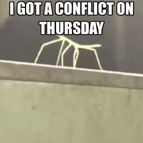 A Picture Of A Stick With The Words I Got A Conflict On Thursday GIF