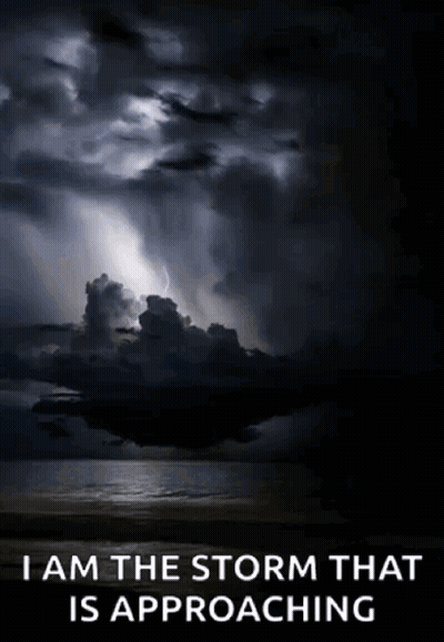 A Picture Of A Storm Over The Ocean With A Quote That Says I Am The Storm That Is Approaching GIF