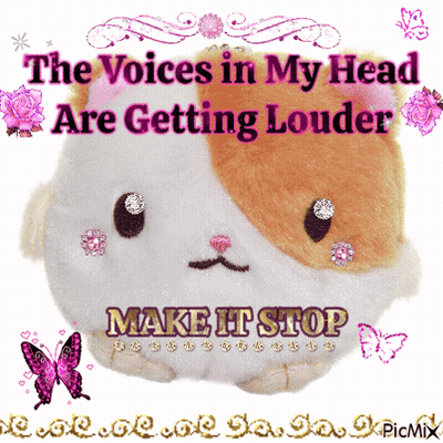 A Picture Of A Stuffed Animal That Says " The Voices In My Head Are Getting Louder Make It Stop " GIF