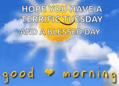 A Picture Of A Sun With The Words Hope You Have A Terrific Tuesday And A Blessed Day On It GIF