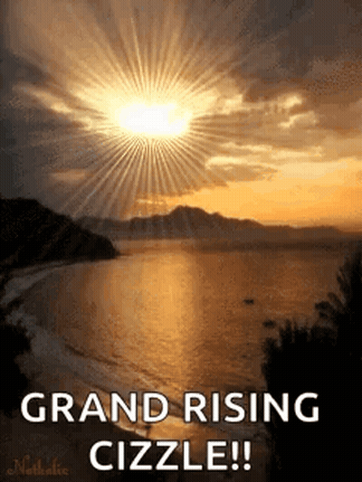 A Picture Of A Sunset Over A Body Of Water With The Words `` Grand Rising Cizzle ! '' GIF
