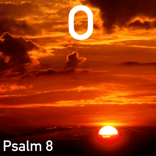 A Picture Of A Sunset With Psalm 8 On The Bottom GIF