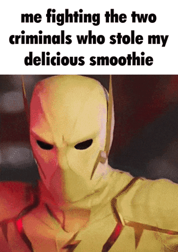A Picture Of A Superhero With A Caption That Says " Me Fighting The Two Criminals Who Stole My Delicious Smoothie " GIF