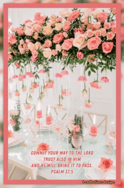 A Picture Of A Table With Flowers And Candles And A Quote From Psalm 37 GIF