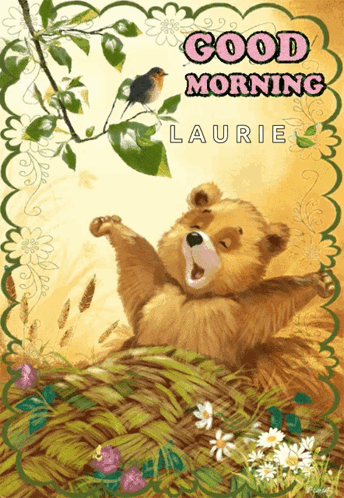 A Picture Of A Teddy Bear With The Words Good Morning Laurie Above It GIF