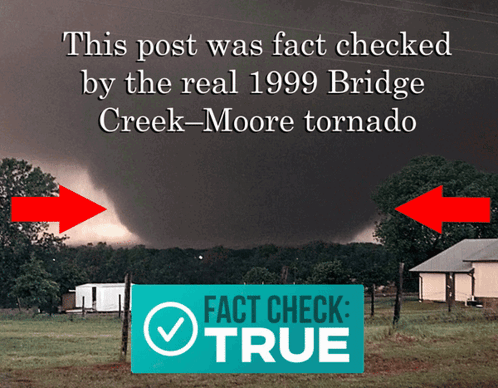 A Picture Of A Tornado With The Caption " This Post Was Fact Checked By The Real 1999 Bridge Creek-Moore Tornado " GIF