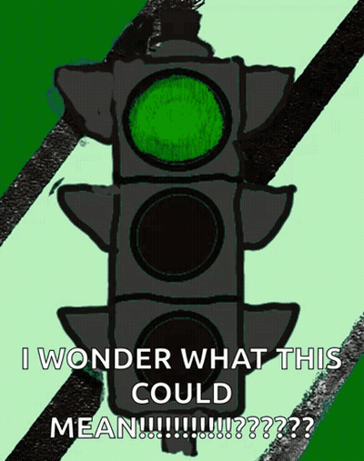 A Picture Of A Traffic Light With The Words " I Wonder What This Could Mean " Below It GIF